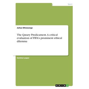 The-Qatary-Predicament.-A-critical-evaluation-of-FIFAs-prominent-ethical-dilemma