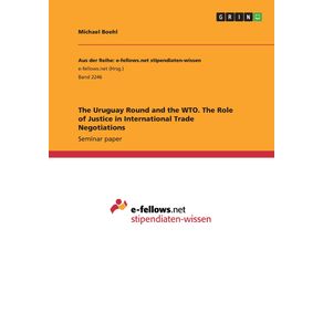 The-Uruguay-Round-and-the-WTO.-The-Role-of-Justice-in-International-Trade-Negotiations