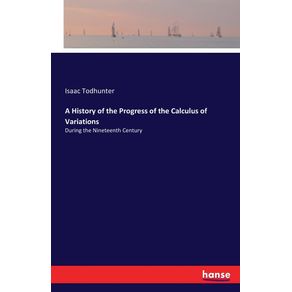 A-History-of-the-Progress-of-the-Calculus-of-Variations
