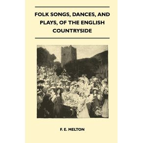 Folk-Songs-Dances-and-Plays-of-the-English-Countryside--Folklore-History-Series-