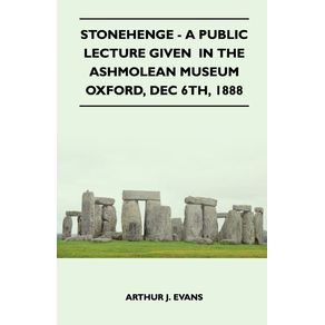 Stonehenge---A-Public-Lecture-Given--In-The-Ashmolean-Museum-Oxford-Dec-6th-1888