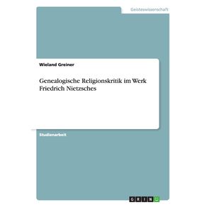 Genealogische-Religionskritik-im-Werk-Friedrich-Nietzsches