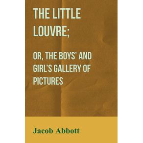 The-Little-Louvre--Or-The-Boys-and-Girls-Gallery-of-Pictures