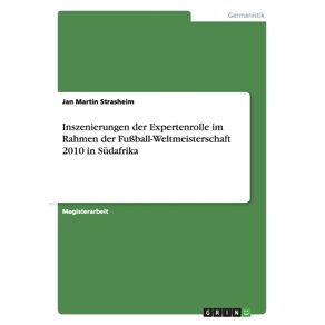 Inszenierungen-der-Expertenrolle-im-Rahmen-der-Fu-ball-Weltmeisterschaft-2010-in-Sudafrika