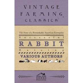 The-Story-of-a-Remarkable-American-Enterprise---Successful-Rabbit-Raising