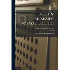 Bulletin,-Mississippi-Normal-College;-Volume-10,-Number-1,-July-1922