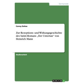 Zur-Rezeptions--und-Wirkungsgeschichte-des-Satire-Romans-„Der-Untertan-von-Heinrich-Mann