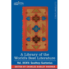 A-Library-of-the-Worlds-Best-Literature---Ancient-and-Modern---Vol.XXXV--Forty-Five-Volumes---Southey-Suetonius