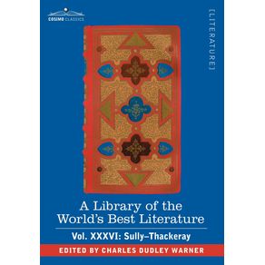 A-Library-of-the-Worlds-Best-Literature---Ancient-and-Modern---Vol.-XXXVI--Forty-Five-Volumes---Sully-Thackeray