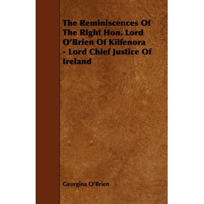 The-Reminiscences-Of-The-Right-Hon.-Lord-OBrien-Of-Kilfenora---Lord-Chief-Justice-Of-Ireland