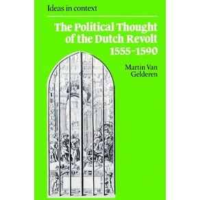 The-Political-Thought-of-the-Dutch-Revolt-1555-1590