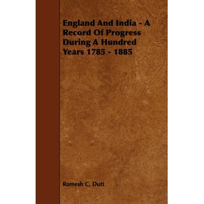 England-and-India---A-Record-of-Progress-During-a-Hundred-Years-1785---1885