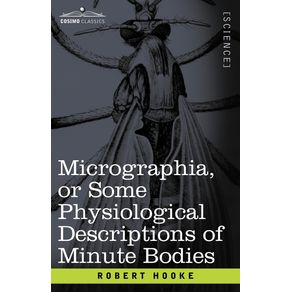 Micrographia-or-Some-Physiological-Descriptions-of-Minute-Bodies