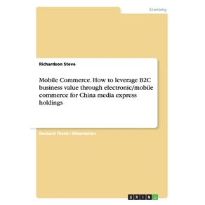 Mobile-Commerce.-How-to-leverage-B2C-business-value-through-electronic-mobile-commerce-for-China-media-express-holdings
