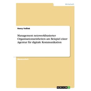 Management-netzwerkbasierter-Organisationseinheiten-am-Beispiel-einer-Agentur-fur-digitale-Kommunikation