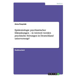 Epidemiologie-psychiatrischer-Erkrankungen---in-wieweit-werden-psychische-Storungen-in-Deutschland-unterversorgt-