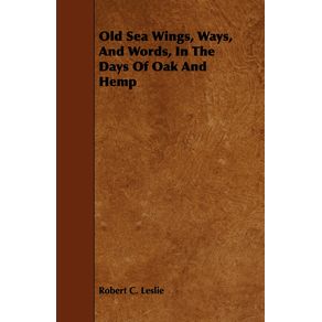 Old-Sea-Wings-Ways-And-Words-In-The-Days-Of-Oak-And-Hemp