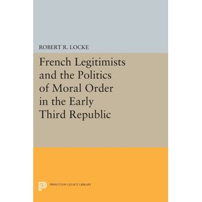 French-Legitimists-and-the-Politics-of-Moral-Order-in-the-Early-Third-Republic