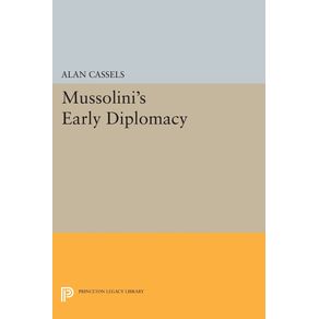 Mussolinis-Early-Diplomacy