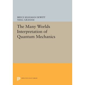 The-Many-Worlds-Interpretation-of-Quantum-Mechanics