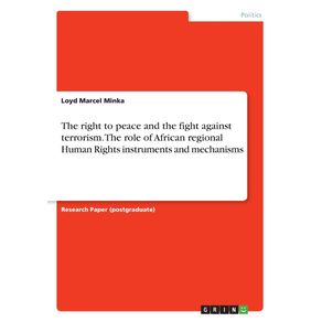 The-right-to-peace-and-the-fight-against-terrorism.-The-role-of-African-regional-Human-Rights-instruments-and-mechanisms