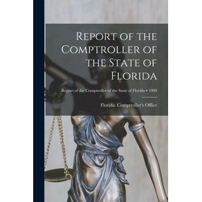 Report-of-the-Comptroller-of-the-State-of-Florida;-1908