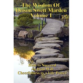 The-Wisdom-of-Orison-Swett-Marden-Vol.-I