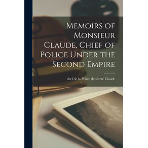 Memoirs-of-Monsieur-Claude,-Chief-of-Police-Under-the-Second-Empire