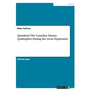 Quintland.-The-Canadian-Dionne-Quintuplets-During-the-Great-Depression