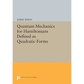 Quantum-Mechanics-for-Hamiltonians-Defined-as-Quadratic-Forms
