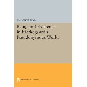 Being-and-Existence-in-Kierkegaards-Pseudonymous-Works