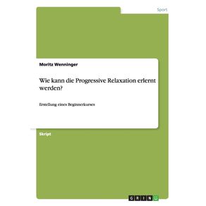 Wie-kann-die-Progressive-Relaxation-erlernt-werden-