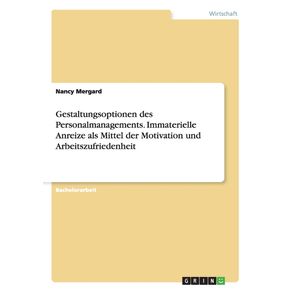 Gestaltungsoptionen-des-Personalmanagements.-Immaterielle-Anreize-als-Mittel-der-Motivation-und-Arbeitszufriedenheit