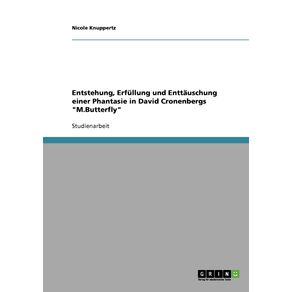 Entstehung-Erfullung-und-Enttauschung-einer-Phantasie-in-David-Cronenbergs-M.Butterfly