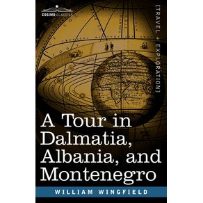 A-Tour-in-Dalmatia-Albania-and-Montenegro-with-an-Historical-Sketch-of-the-Republic-of-Ragusa-from-the-Earliest-Times-Down-to-Its-Final-Fall