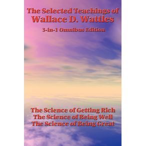 The-Selected-Teachings-of-Wallace-D.-Wattles