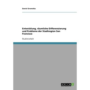 Entwicklung-raumliche-Differenzierung-und-Probleme-der--Stadtregion-San-Francisco