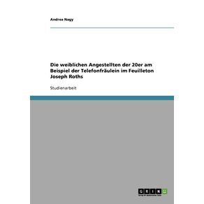 Die-weiblichen-Angestellten-der-20er-am-Beispiel--der-Telefonfraulein-im-Feuilleton-Joseph-Roths
