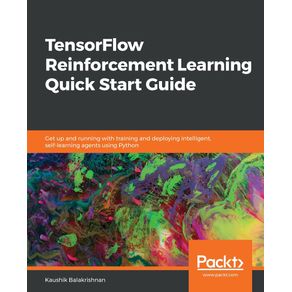 TensorFlow-Reinforcement-Learning-Quick-Start-Guide