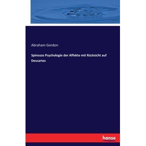 Spinozas-Psychologie-der-Affekte-mit-Rucksicht-auf-Descartes