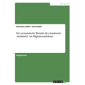 Der-semantische-Wandel-des-Ausdrucks-Auslander-im-Migrationsdiskurs