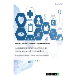 Supervision-und-Coaching-im-Spannungsfeld-Gesundheit.-Gesundheitsfordernde-Fuhrung-und-Organisationen