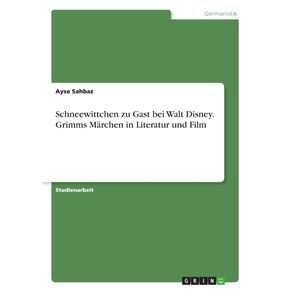 Schneewittchen-zu-Gast-bei-Walt-Disney.-Grimms-Marchen-in-Literatur-und-Film