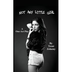 Not-Any-Little-Girl--a-One-Act-Play-