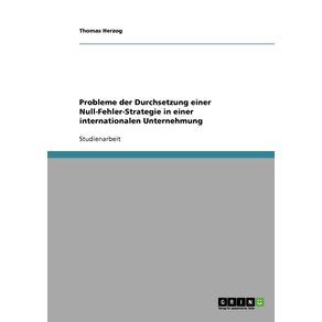 Probleme-der-Durchsetzung-einer-Null-Fehler-Strategie-in-einer-internationalen-Unternehmung