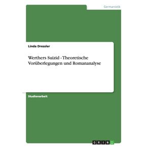 Werthers-Suizid---Theoretische-Voruberlegungen-und-Romananalyse