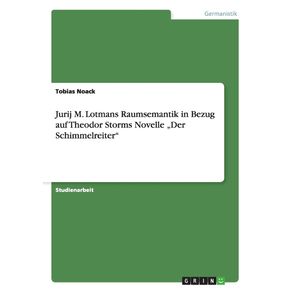 Jurij-M.-Lotmans-Raumsemantik-in-Bezug-auf-Theodor-Storms-Novelle-„Der-Schimmelreiter