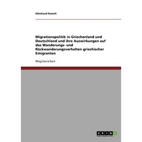 Migrationspolitik-in-Griechenland-und-Deutschland-und-ihre-Auswirkungen-auf-das-Wanderungs--und-Ruckwanderungsverhalten-griechischer-Emigranten
