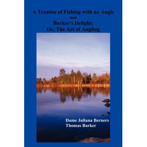 A-Treatise-of-Fishing-with-an-Angle-and-Barkers-Delight