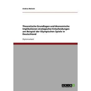 Theoretische-Grundlagen-und-okonomische-Implikationen-strategischer-Entscheidungen-am-Beispiel-der-Olympischen-Spiele-in-Deutschland